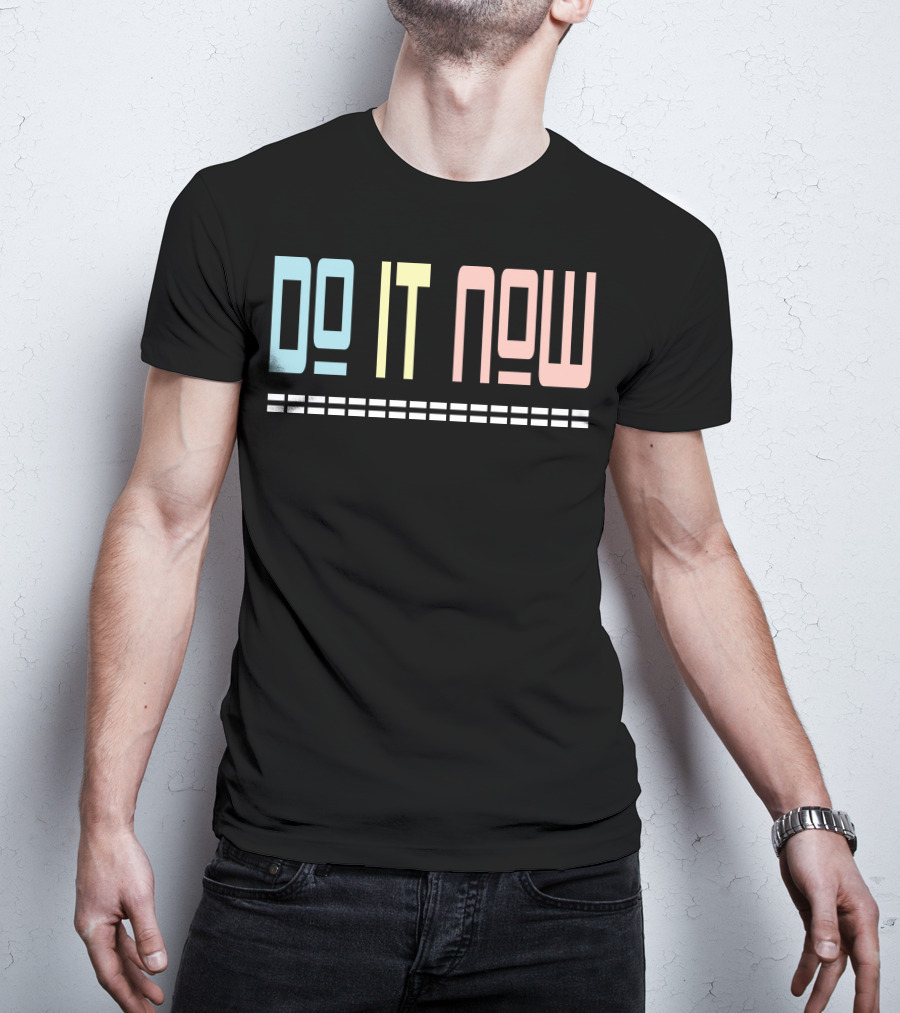 DO IT NOW Motivational Text Pastel Colors T-Shirt