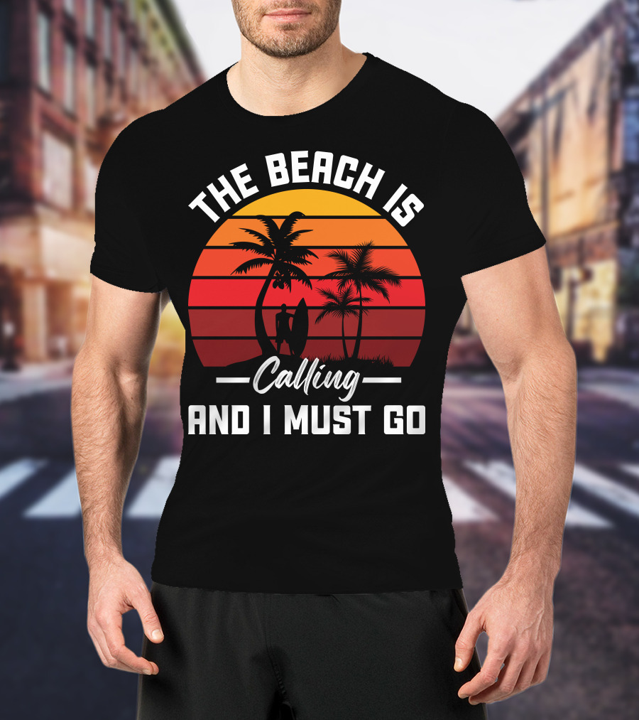 The Beach Is Calling And I Must Go Surfing Silhouette Palms Sunset Stripes T-Shirt