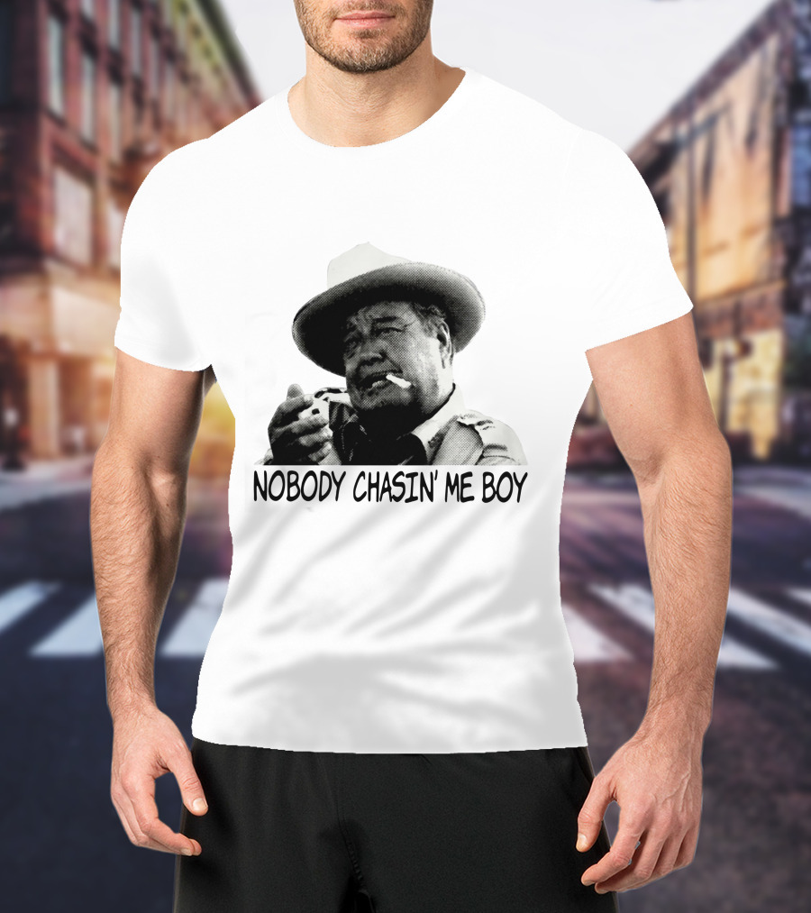 Buford T. Justice Nobody Chasin' Me Boy Smoking And Confidently Relaxed T-Shirt