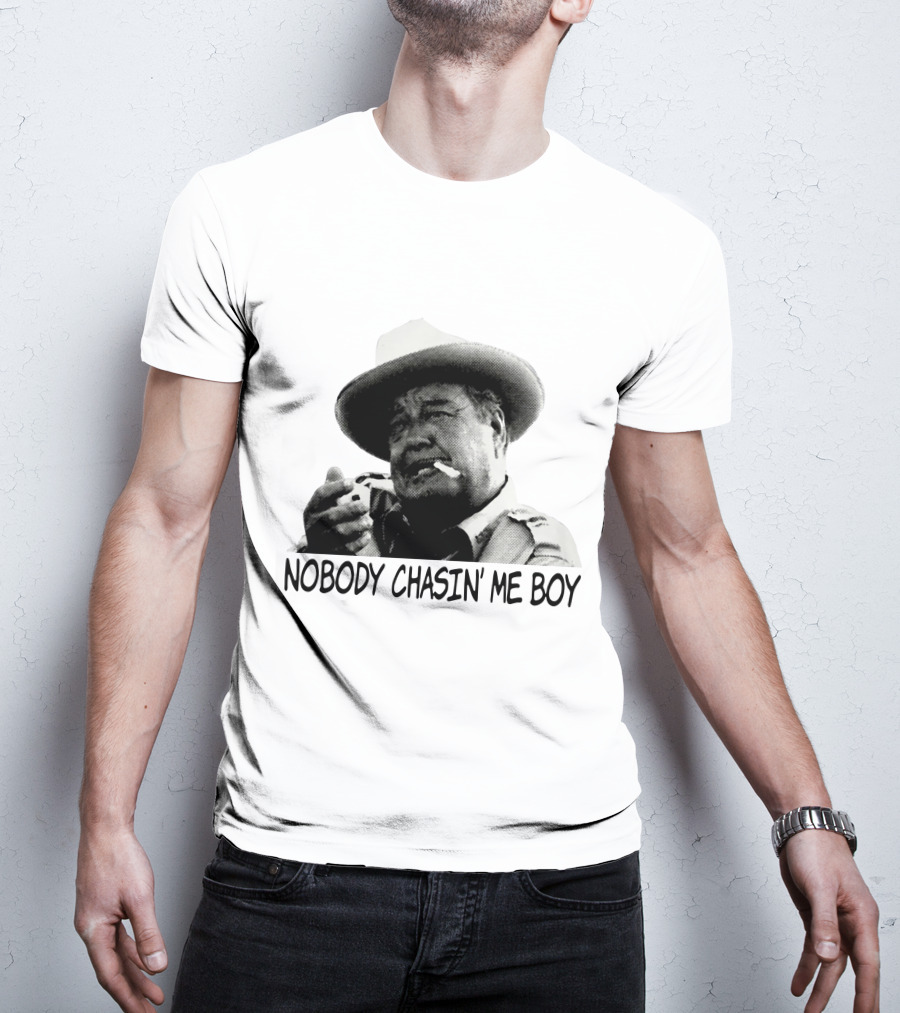 Buford T. Justice Nobody Chasin' Me Boy Smoking And Confidently Relaxed T-Shirt