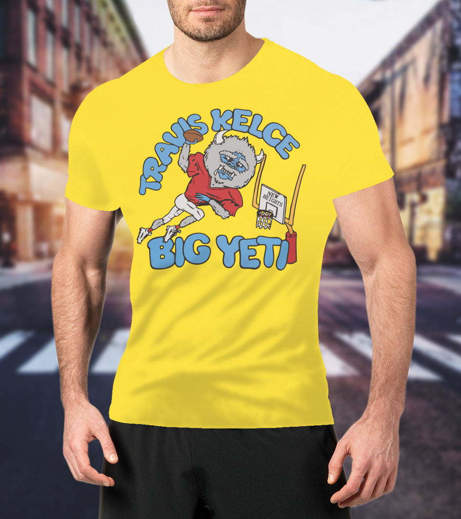 Travis Kelce Big Yeti New Heights Basketball Football T-Shirt