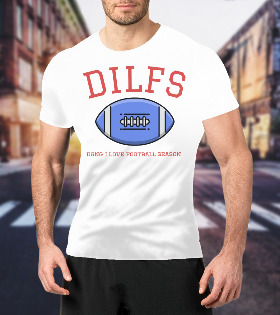 DILFS Football Blue Dang I Love Football Season T-Shirt