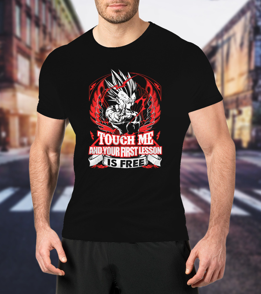 Vegeta Touch Me And Your First Lesson Is Free T-Shirt