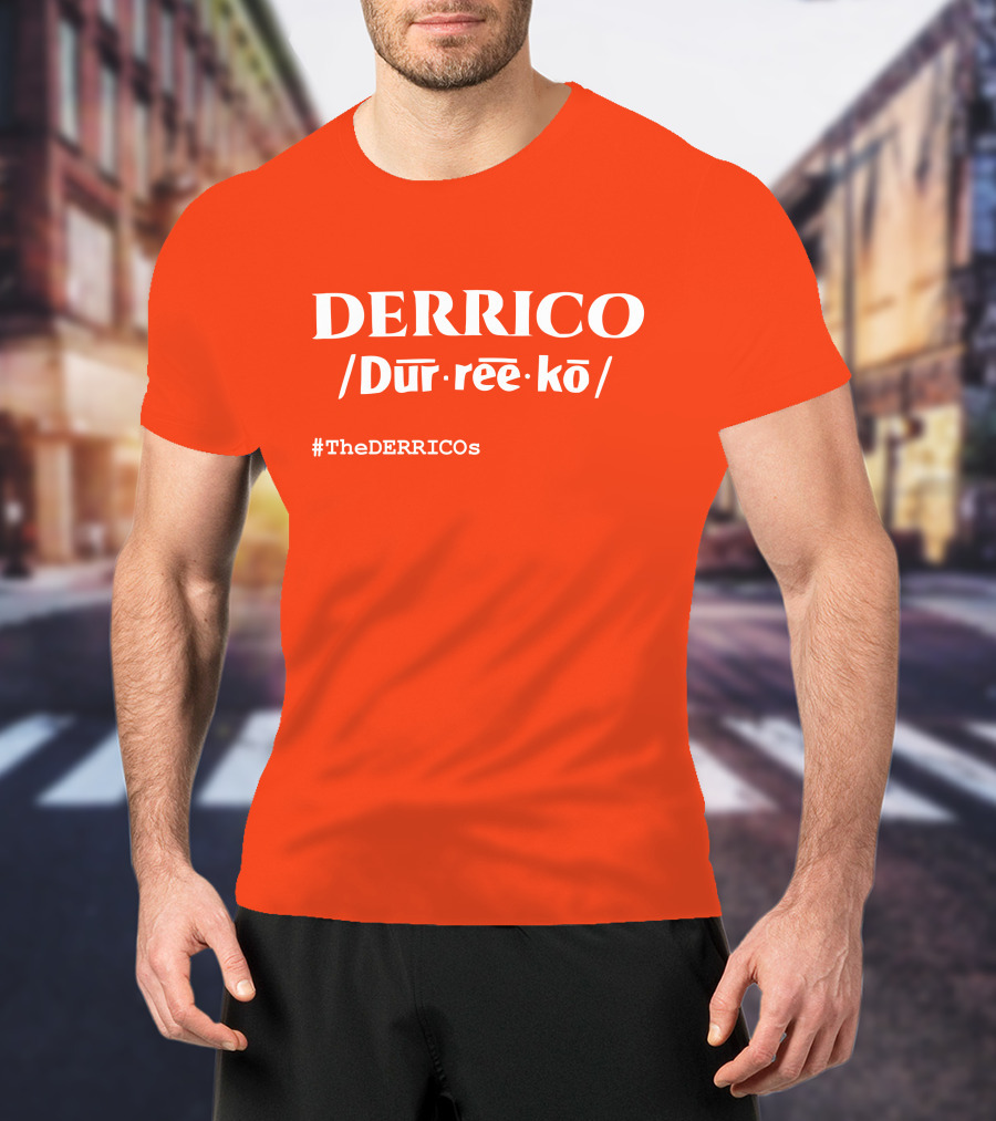DERRICO /Dur·ree·kō/ #TheDERRICOs T-Shirt