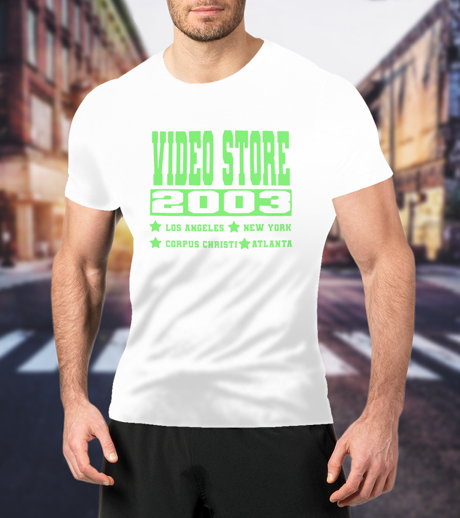Video Store 2003 Los Angeles New York Corpus Christi Atlanta T-Shirt