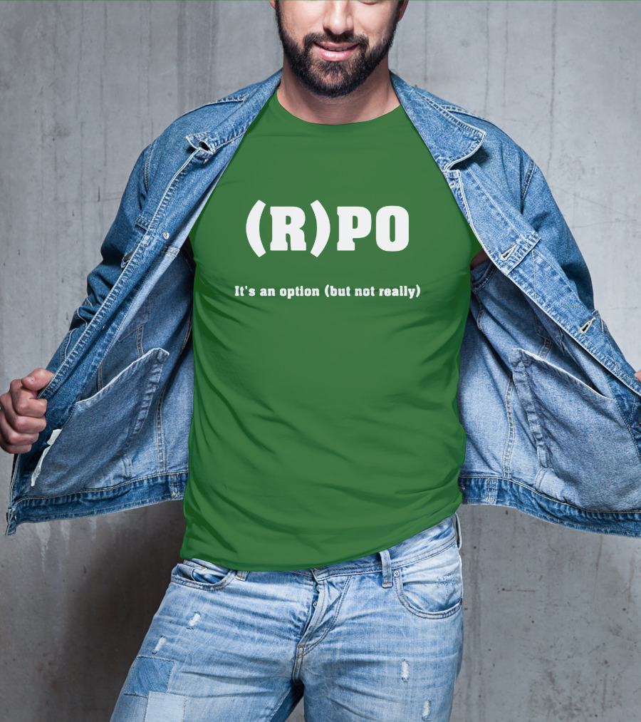 Thomas R Petersen (R)PO It's An Option But Not Really T-Shirt