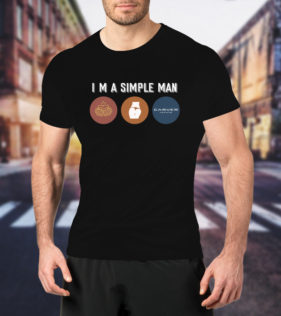 I M A Simple Man Beer Carver Yachts T-Shirt