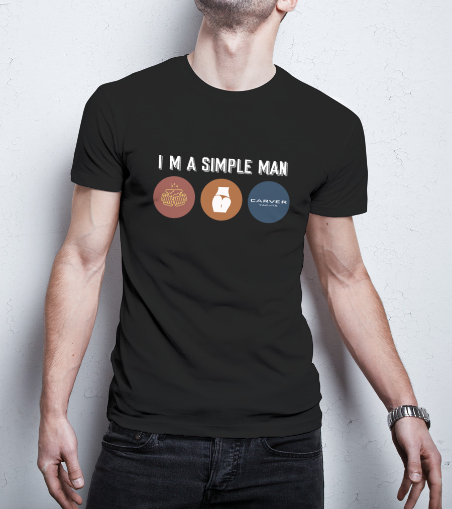 I M A Simple Man Beer Carver Yachts T-Shirt