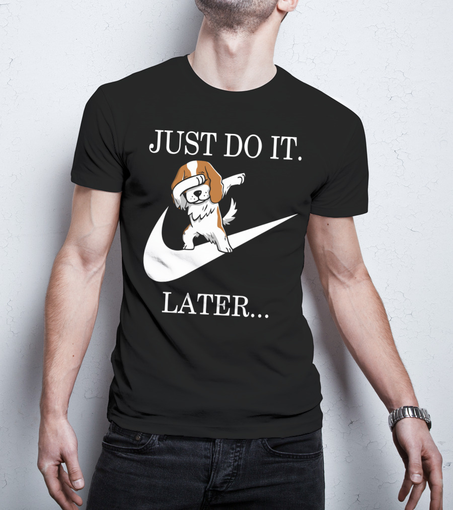 Just Do It Later Dabbing Cavalier King Charles Spaniel Swoosh T-Shirt