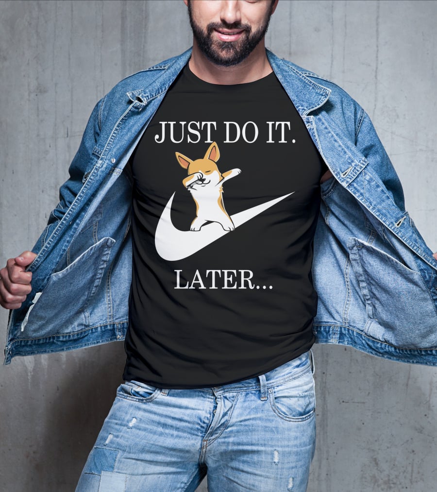 Just Do It Later Dabbing Corgi T-Shirt