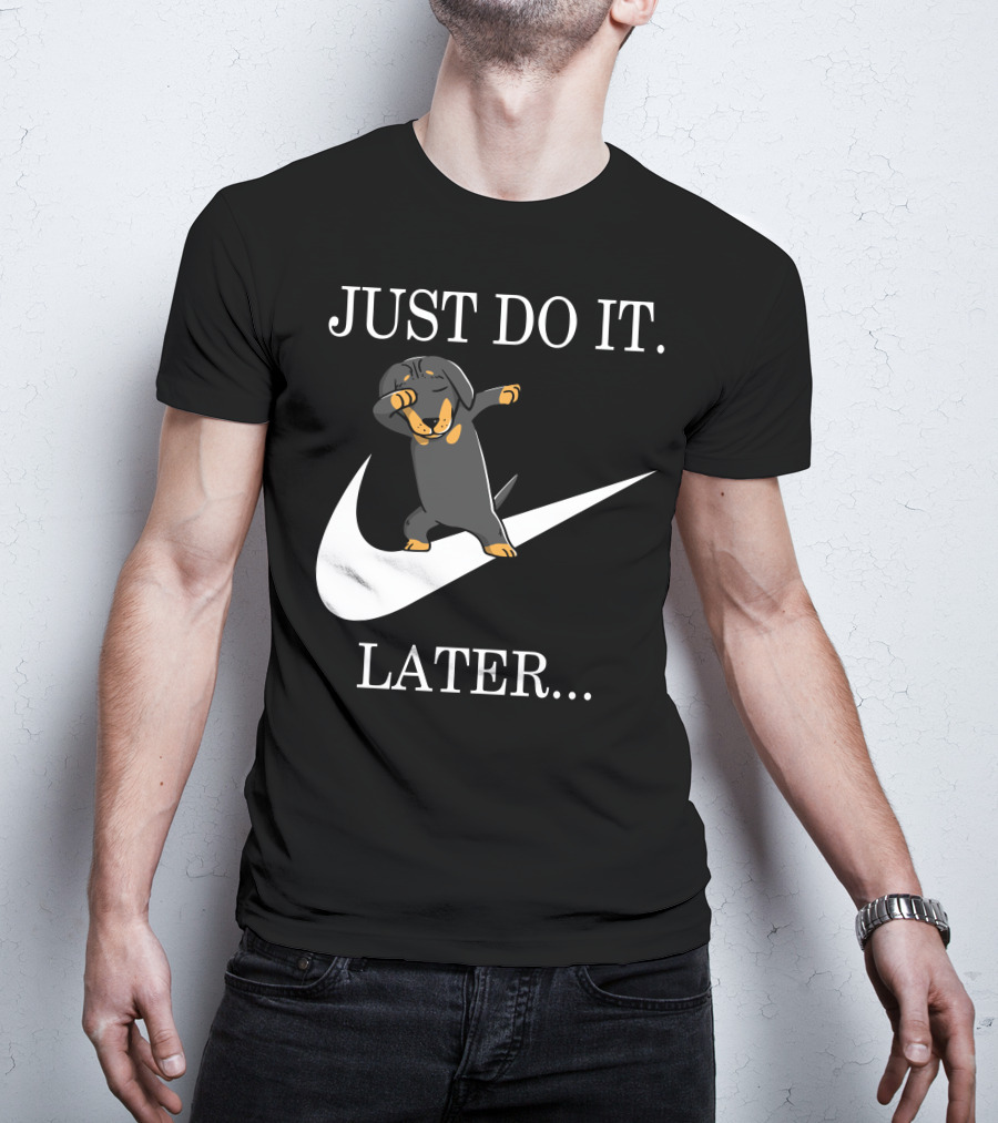 Just Do It Later Dabbing Dachshund T-Shirt