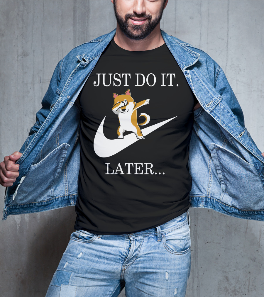 JUST DO IT LATER Dabbing Shiba Inu T-Shirt