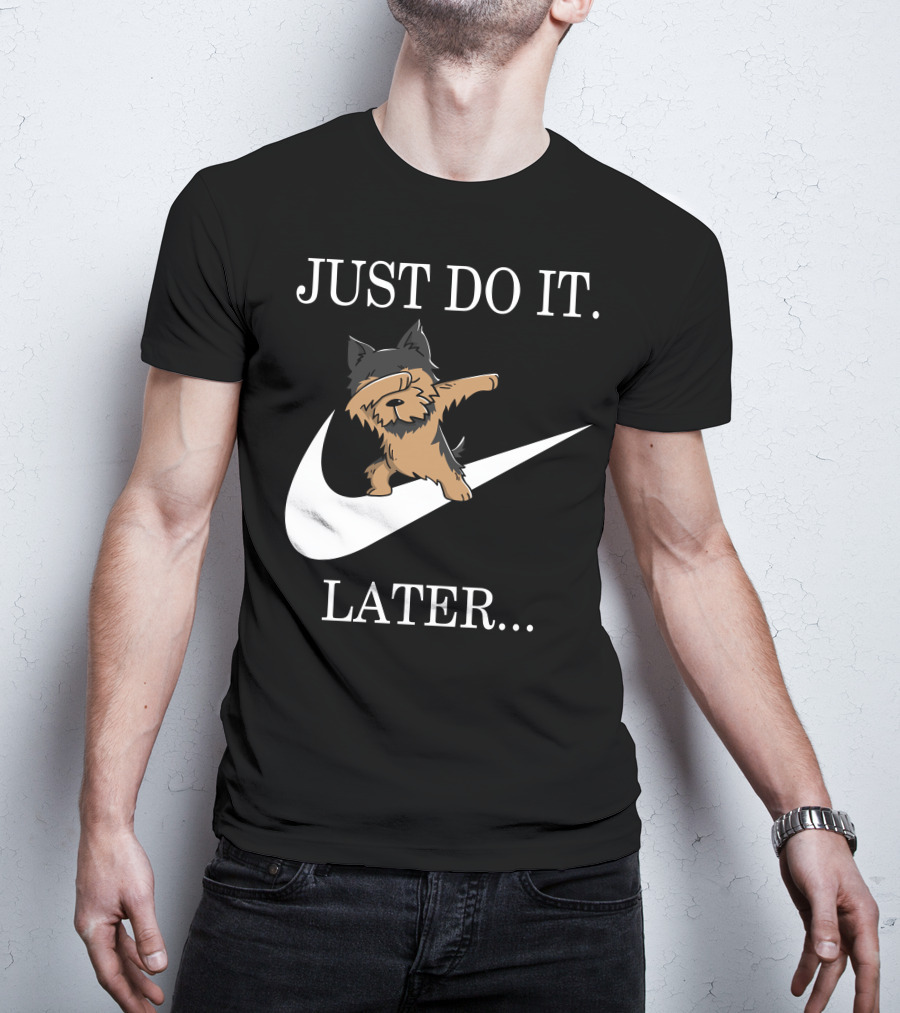 Just Do It Later Dabbing Yorkshire Terrier T-Shirt