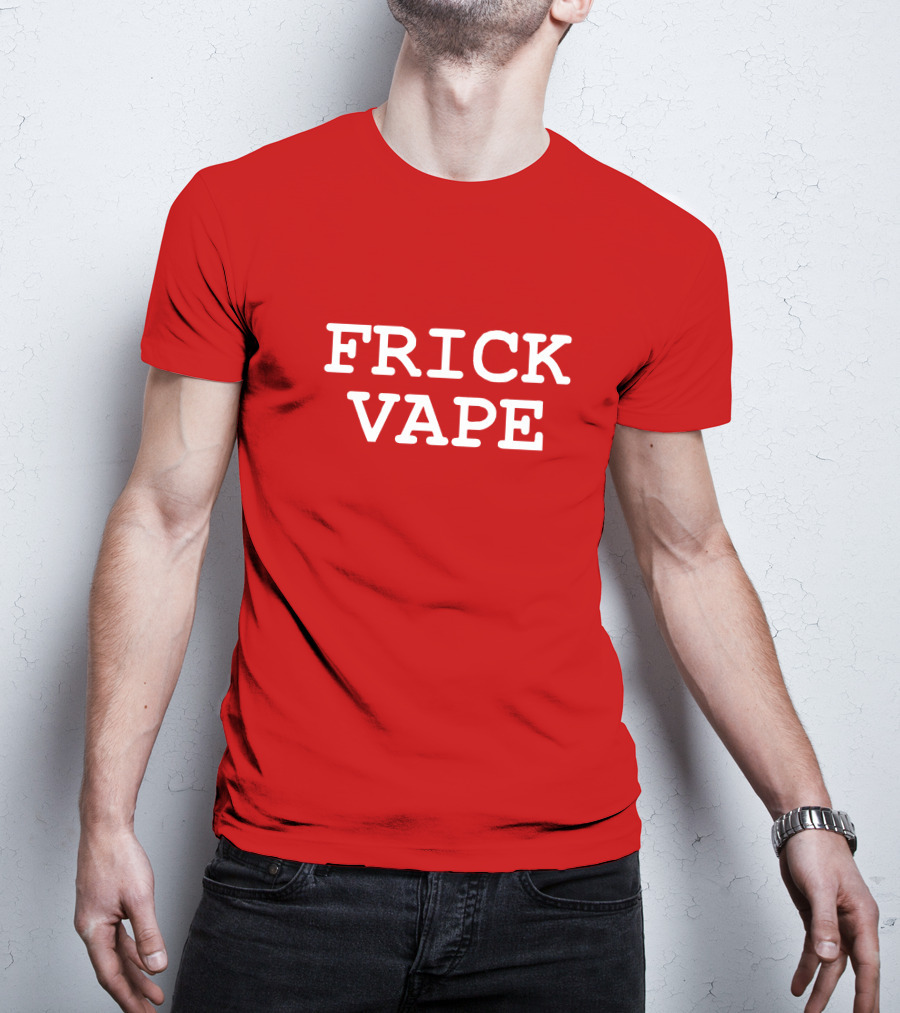 FRICK VAPE Bold Anti-Vaping T-Shirt