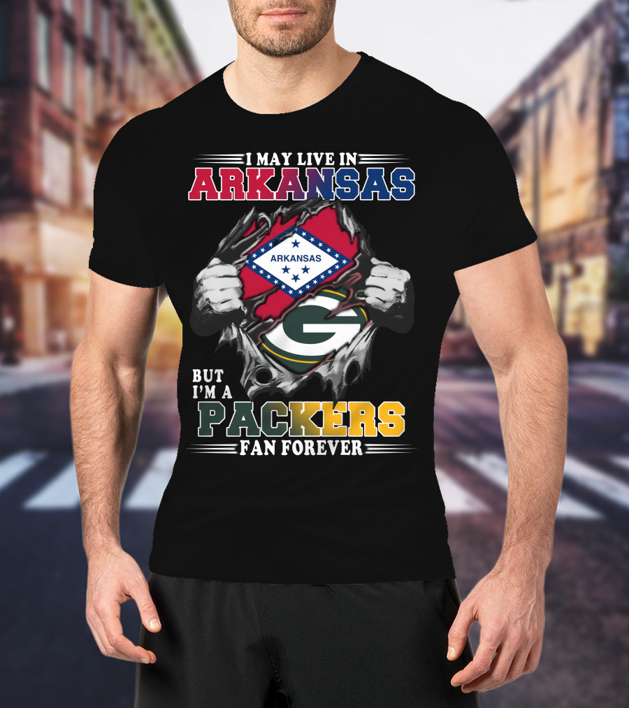 I May Live In Arkansas But I'm A Packers Fan Forever T-Shirt