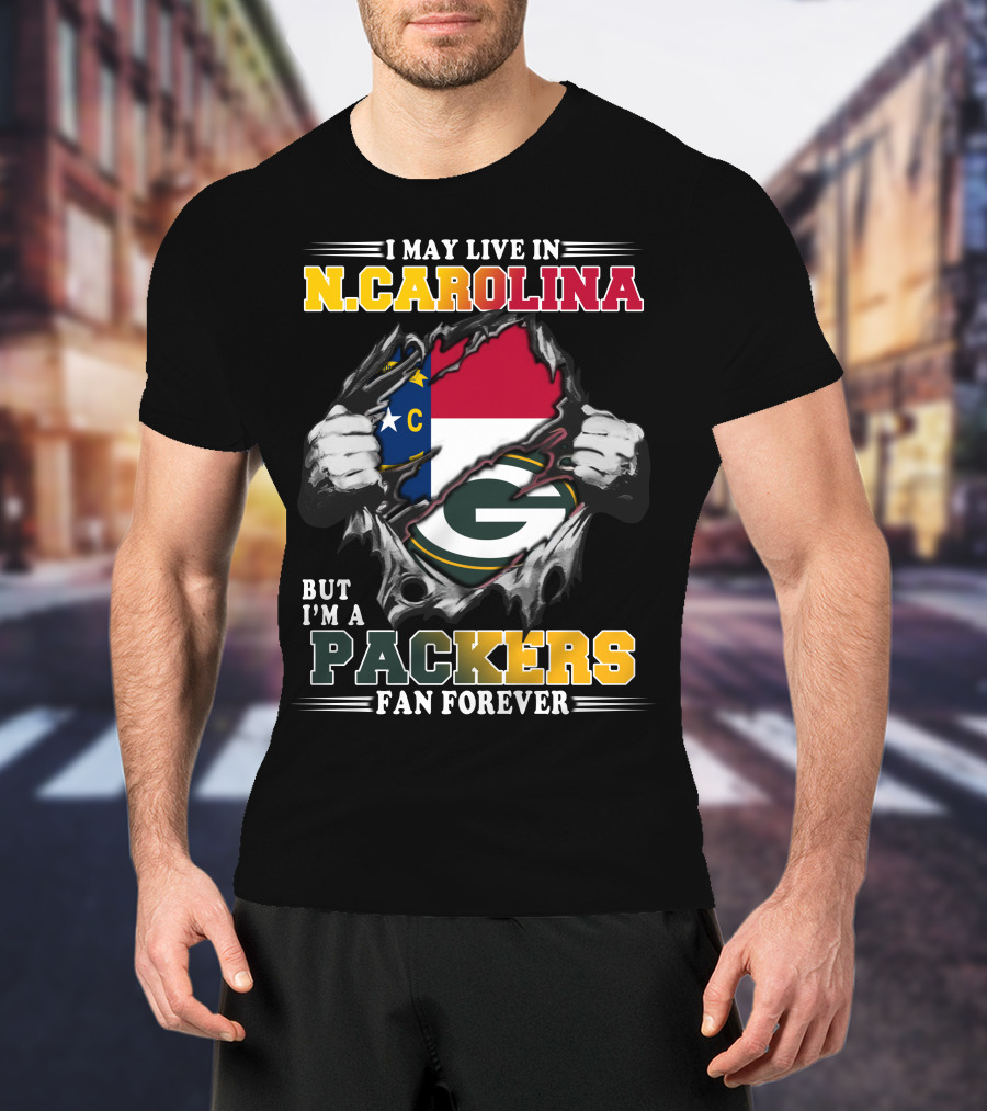 I May Live In N. Carolina But I'm A Packers Fan Forever T-Shirt