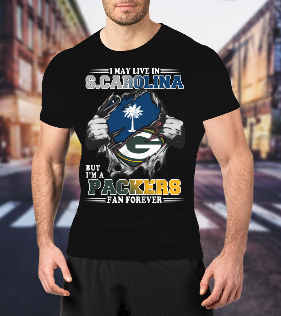 I May Live In South Carolina But I'm A Packers Fan Forever T-Shirt