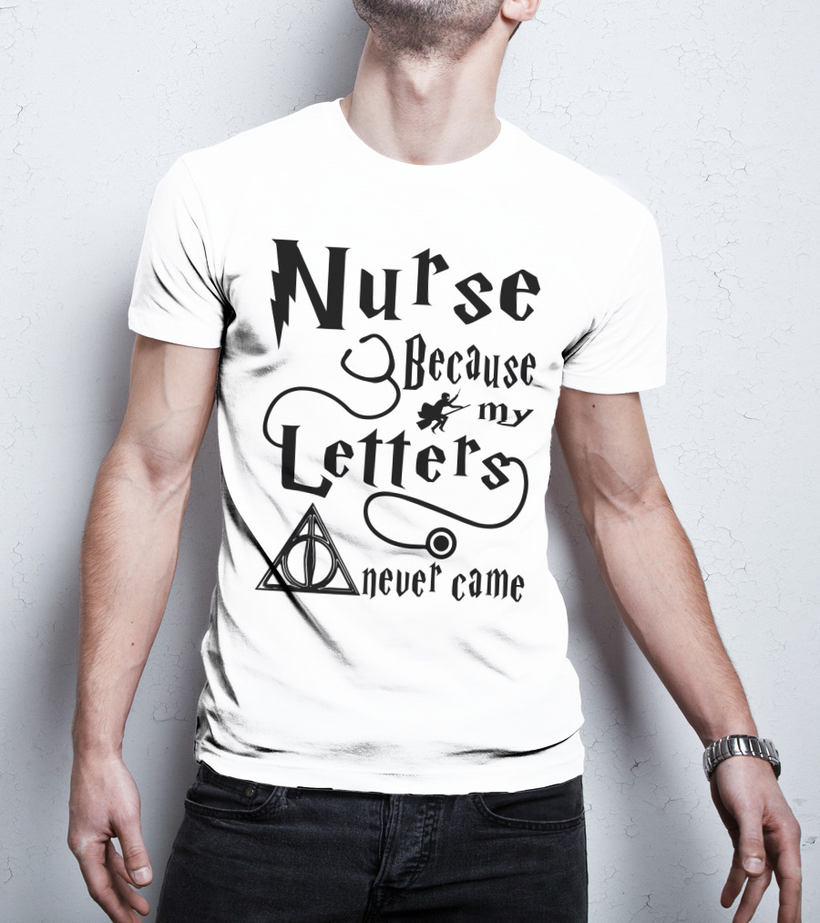 Nurse Because My Letters Never Came Wizard Symbol Wand And Triangle T-Shirt