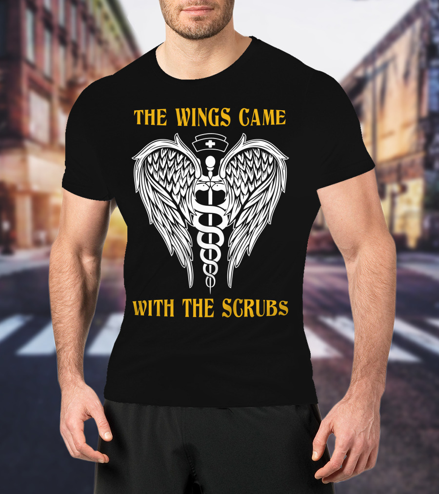THE WINGS CAME WITH THE SCRUBS Caduceus Nurse Wings T-Shirt