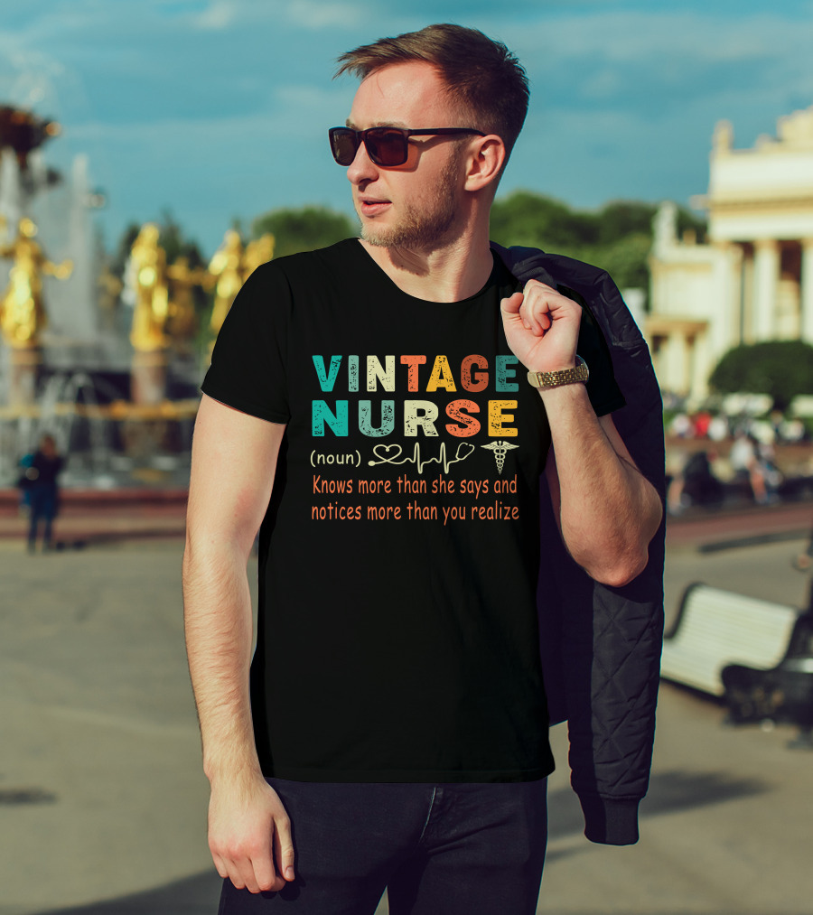 Vintage Nurse Knows More Than She Says And Notices More Than You Realize T-Shirt