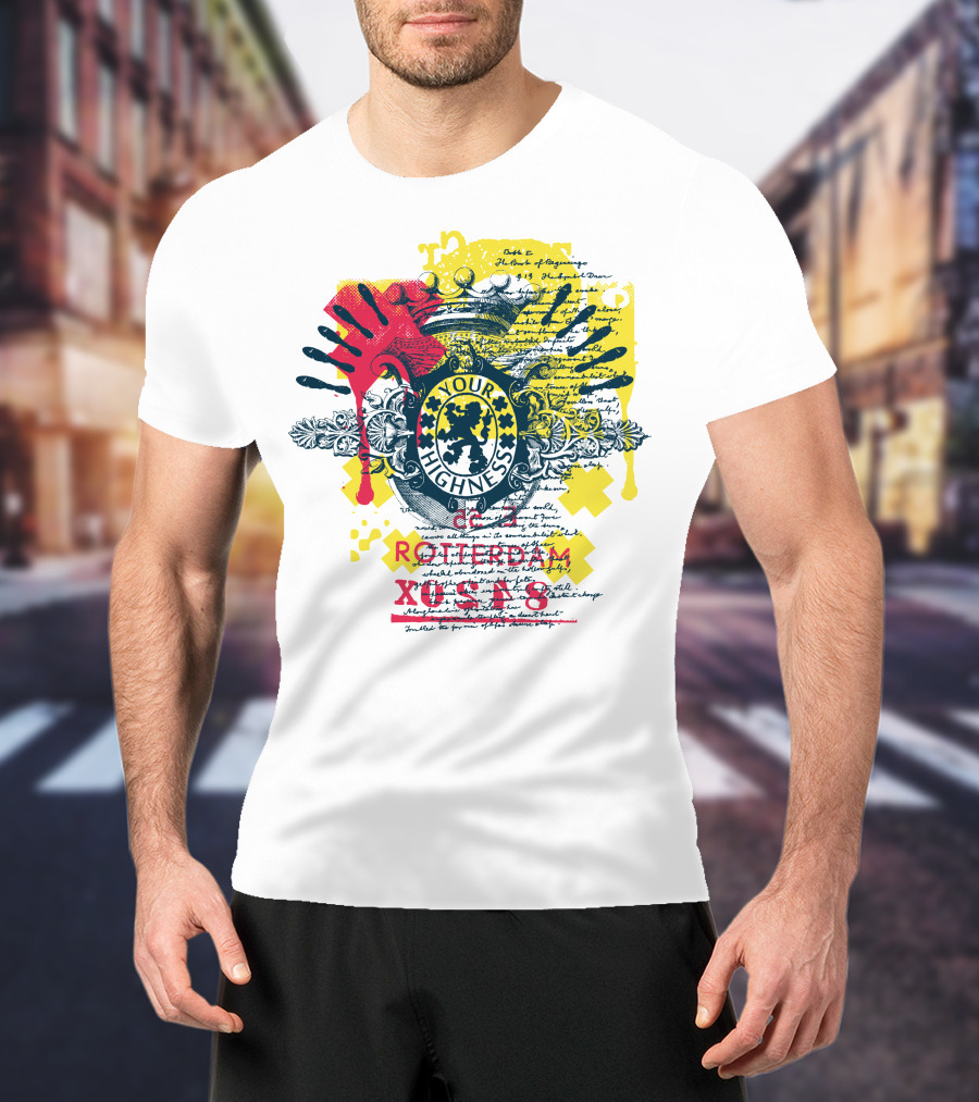 Your Highness Rotterdam XUSA8 Message From The King T-Shirt