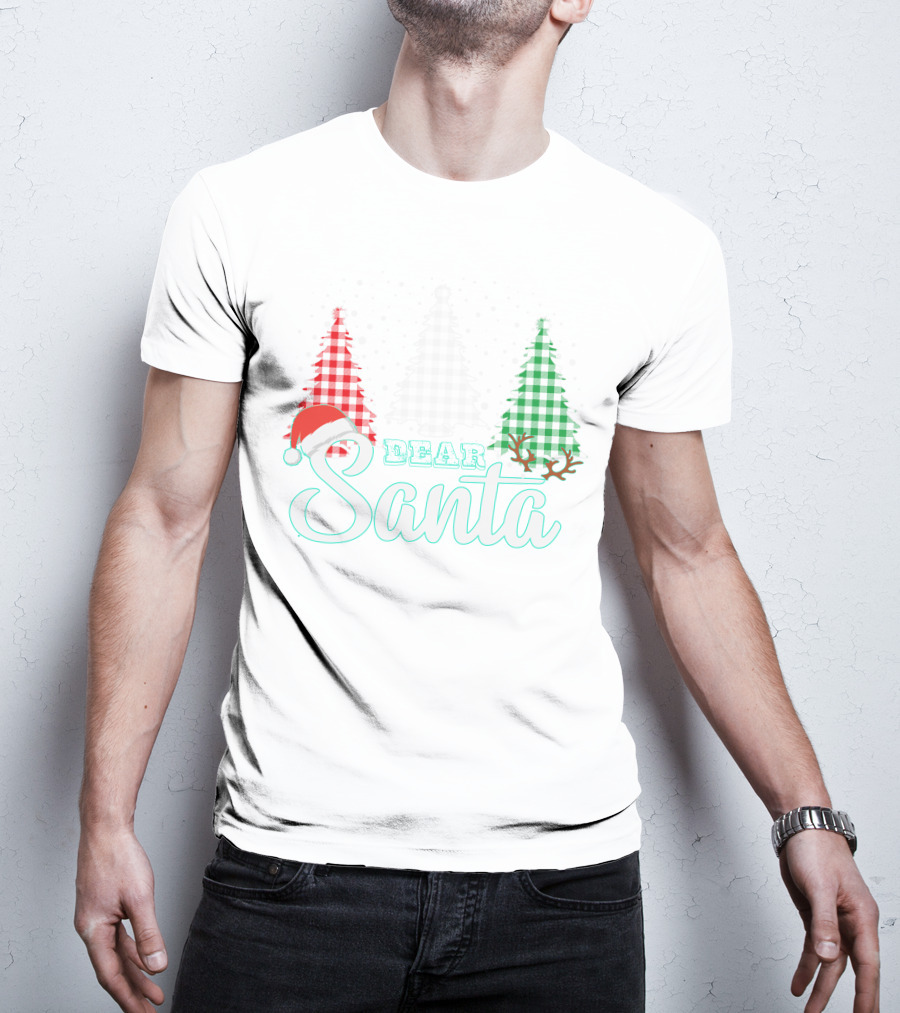 Dear Santa Christmas Trees Santa Hat Reindeer Antlers T-Shirt