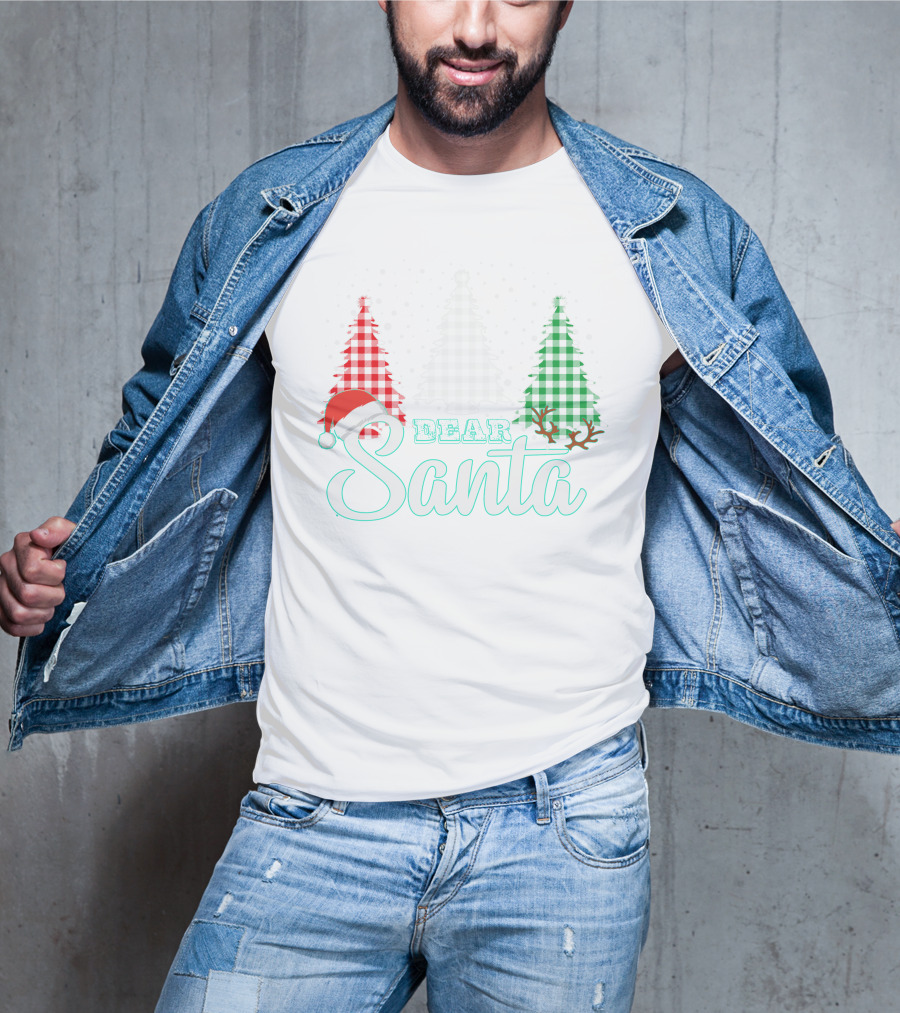 Dear Santa Christmas Trees Santa Hat Reindeer Antlers T-Shirt