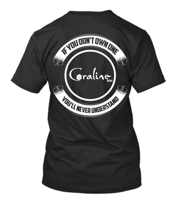 Coraline Boat If You Don't Own One You'll Never Understand T-Shirt