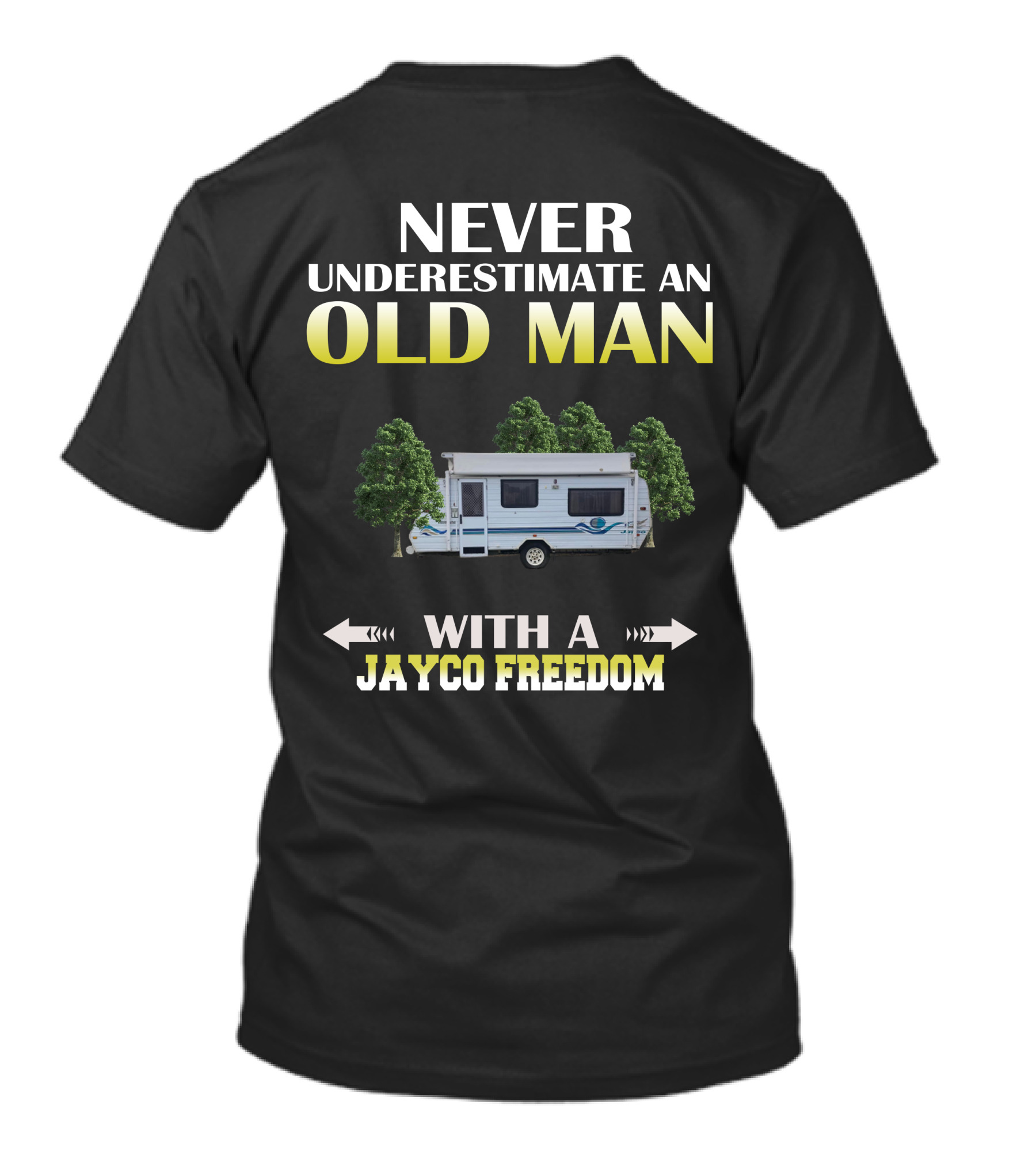 Never Underestimate An Old Man With A Jayco Freedom T-Shirt