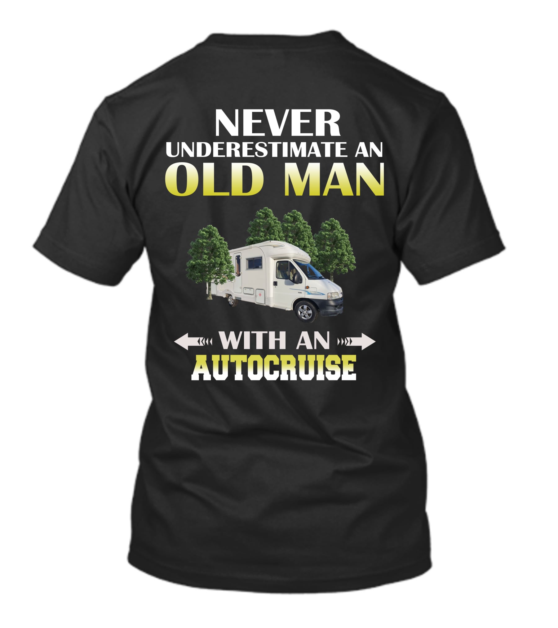 Never Underestimate An Old Man With An Autocruise T-Shirt