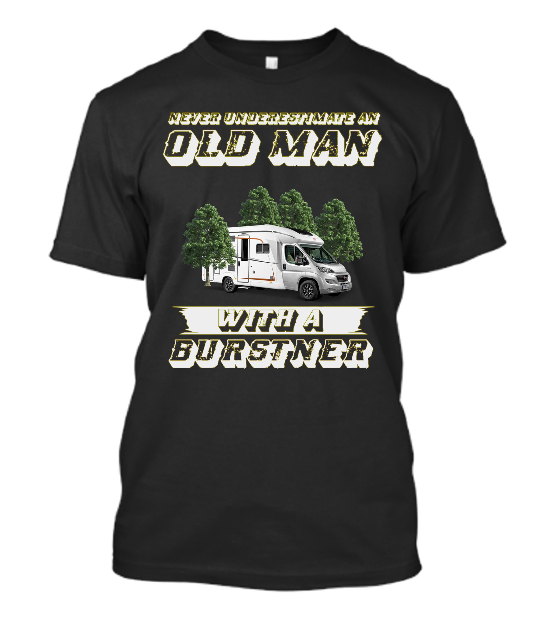 Never Underestimate An Old Man With A Burstner T-Shirt