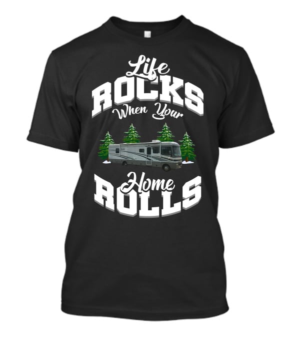 Life Rocks When Your Home Rolls Fleetwood Bounder T-Shirt