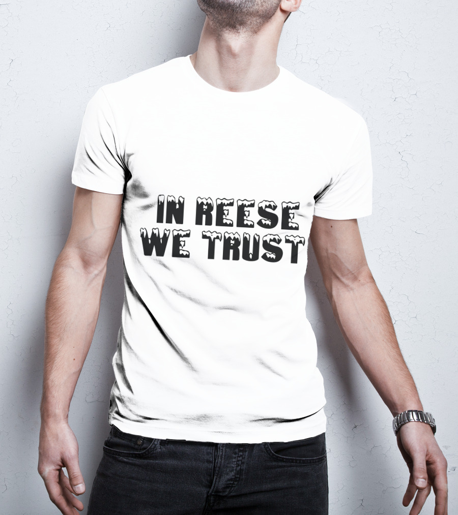 In Reese We Trust Icy Font T-Shirt