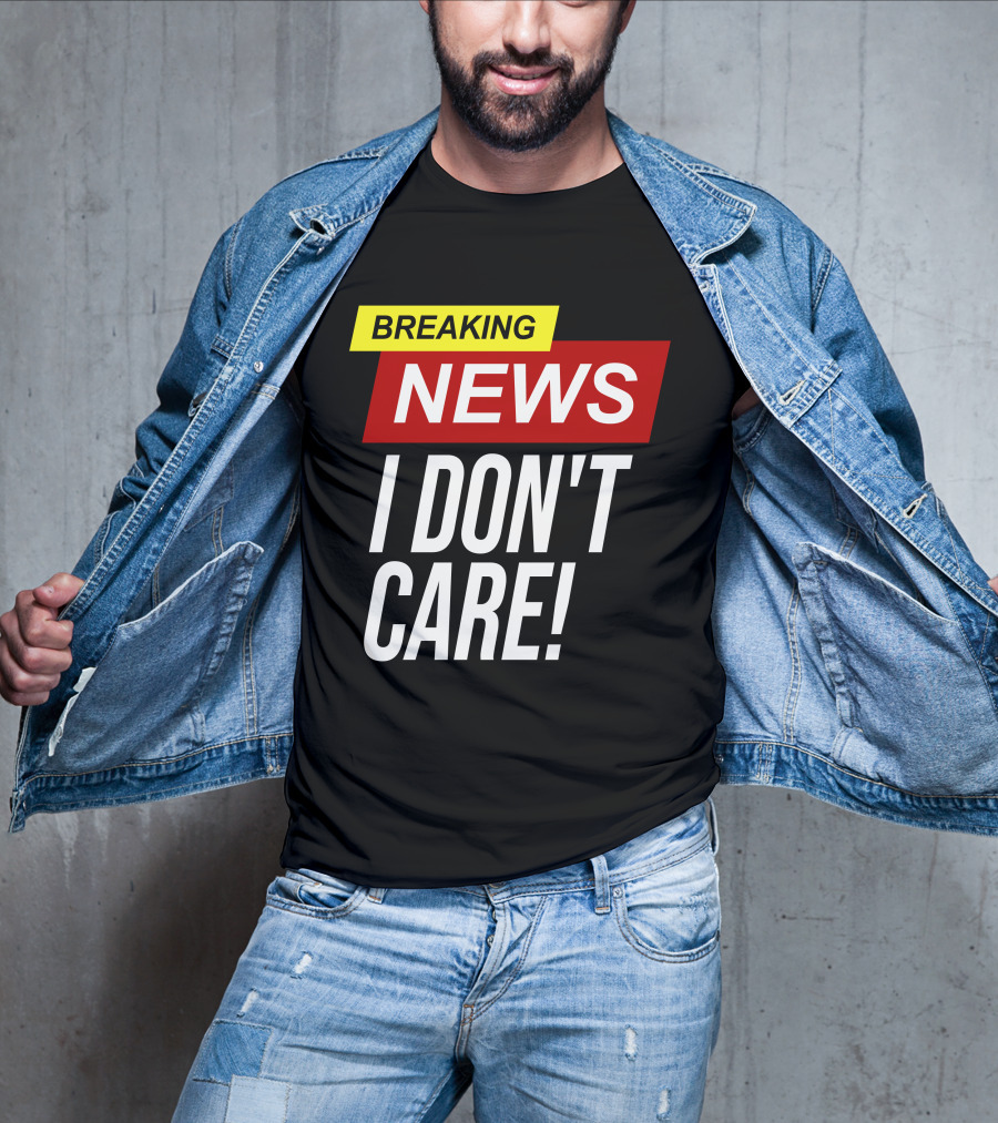 Breaking News I Don't Care Bold Red T-Shirt