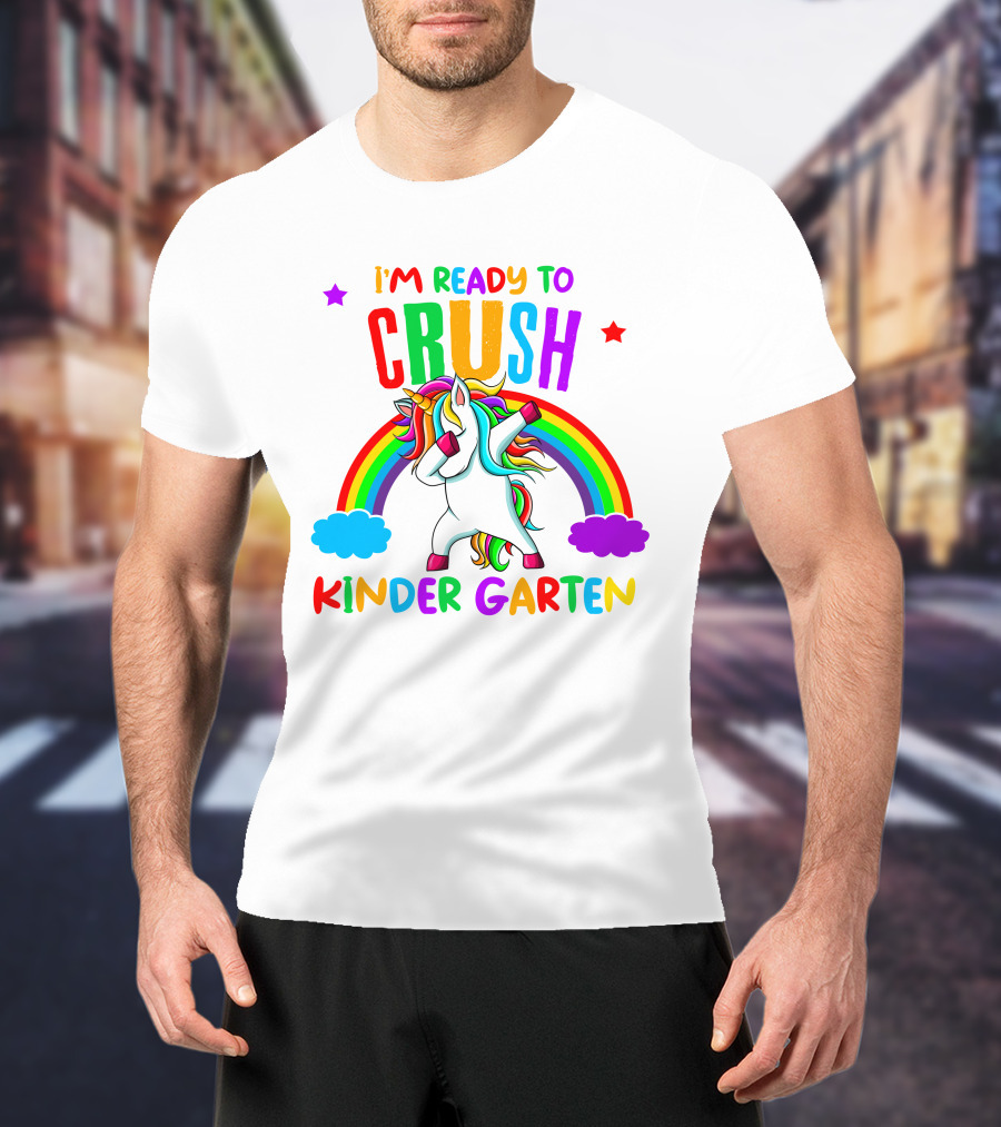 I Am Ready To Crush Kindergarten Unicorn Rainbow Stars Colorful Fun T-Shirt