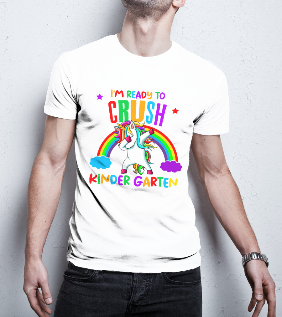 I Am Ready To Crush Kindergarten Unicorn Rainbow Stars Colorful Fun T-Shirt