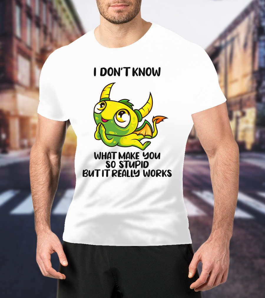 I Don't Know What Make You So Stupid But It Really Works Cute Cartoon Monster T-Shirt