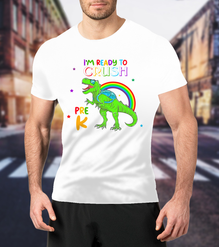 I'm Ready To Crush Pre K Dinosaur Rainbow Stars T-Shirt