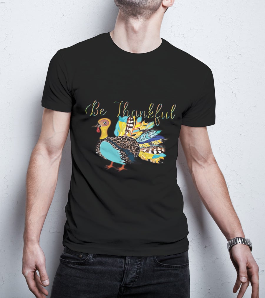Be Thankful Vibrant Turkey Feather Colors T-Shirt