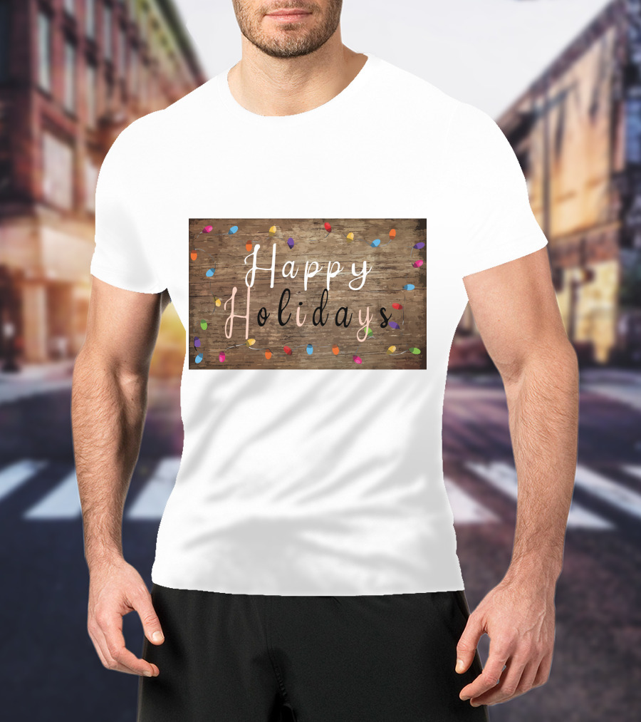 Happy Holidays Christmas Light Rustic Wood Background With Colorful Bulbs T-Shirt