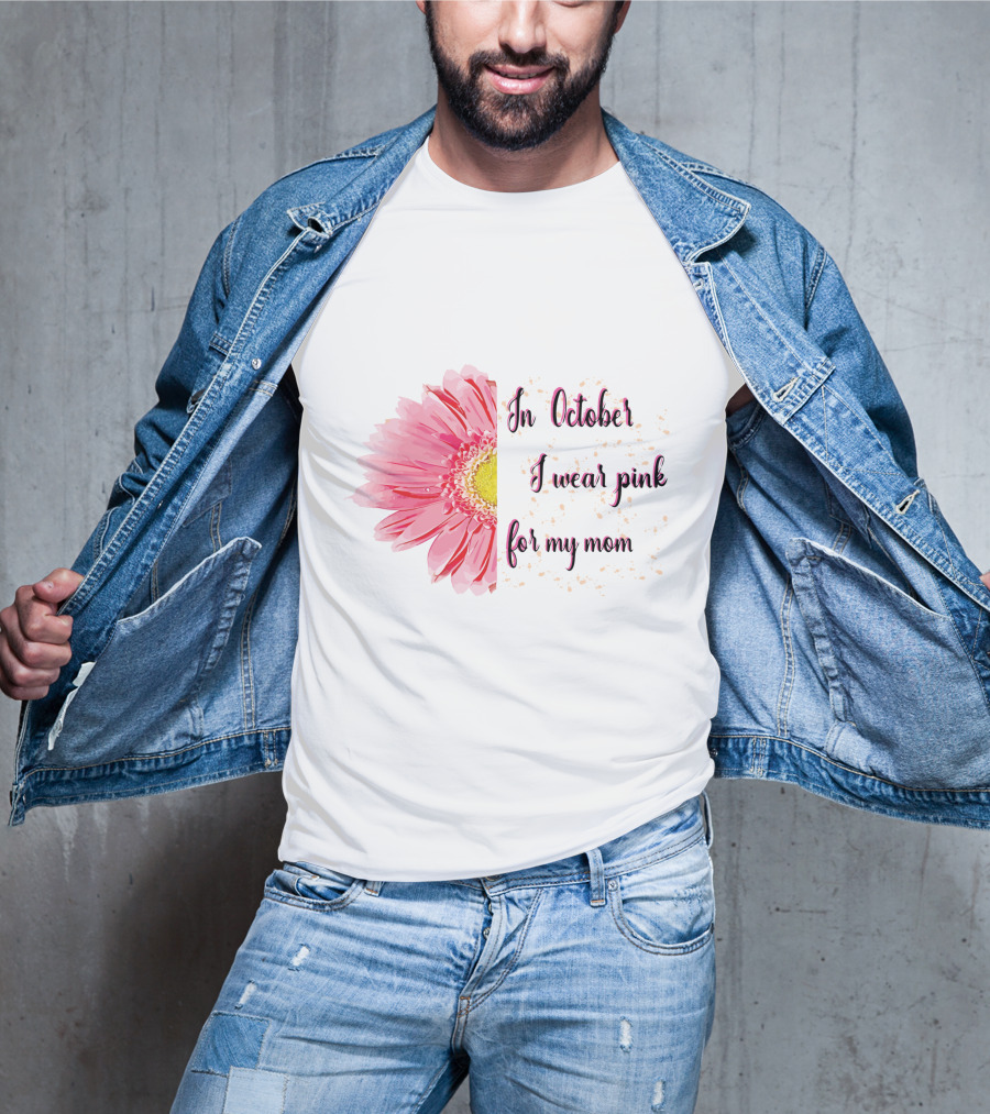 In October I Wear Pink For My Mom Flower T-Shirt