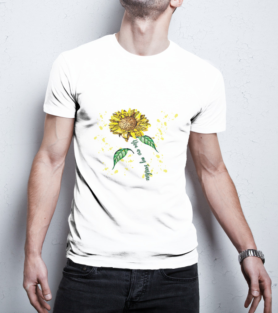 You Are My Sunshine Sunflower With Yellow Splatter And Green Leaves T-Shirt
