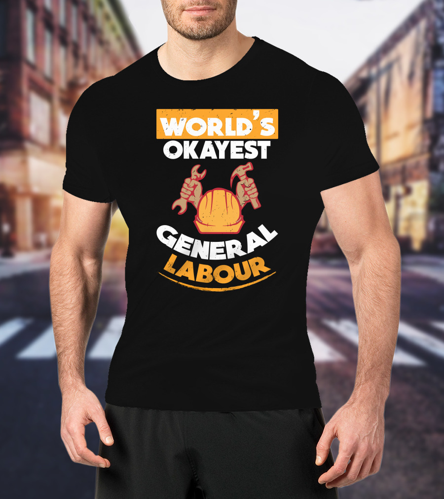 World's Okayest General Labour Hard Hat Wrench Hammer T-Shirt