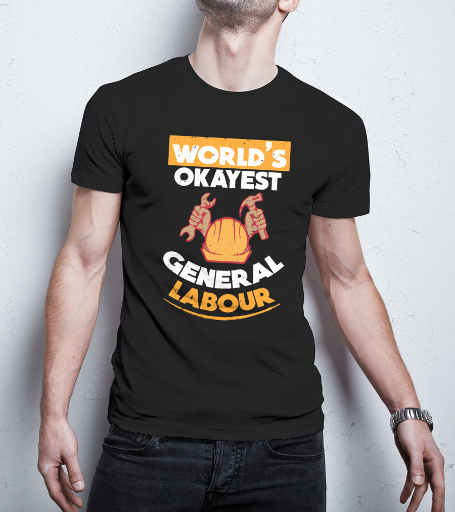 World's Okayest General Labour Hard Hat Wrench Hammer T-Shirt