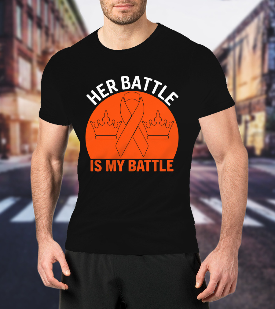Her Battle Is My Battle Cancer Awareness Ribbon Crowns T-Shirt