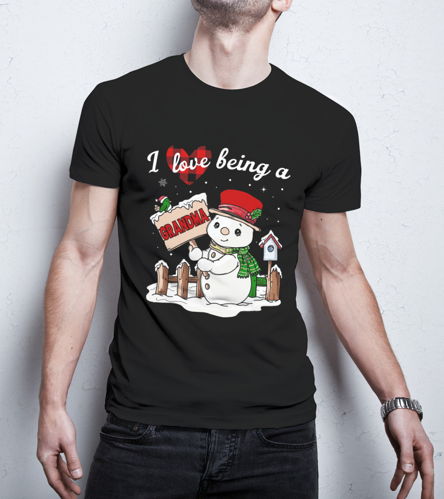 I Love Being A Grandma Christmas Snowman Festive Spirit T-Shirt