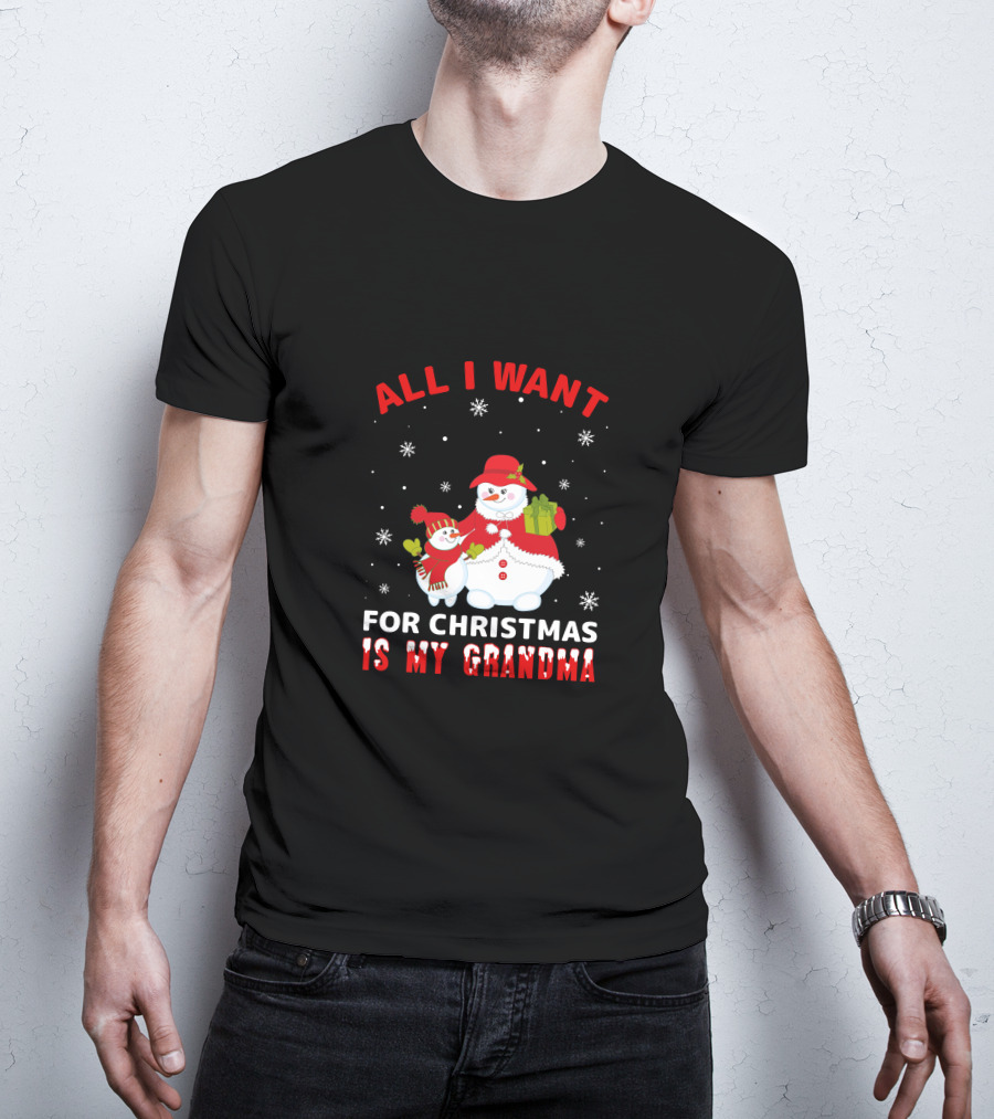 All I Want For Christmas Is My Grandma Snowman Family Holding Gifts T-Shirt