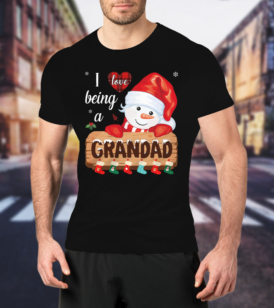 I Love Being A Grandad Snowman Festive Holiday T-Shirt