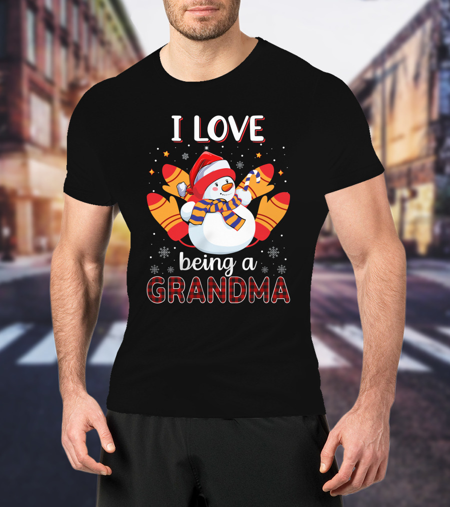I Love Being A Grandma Snowman With Mittens And Scarf Christmas T-Shirt