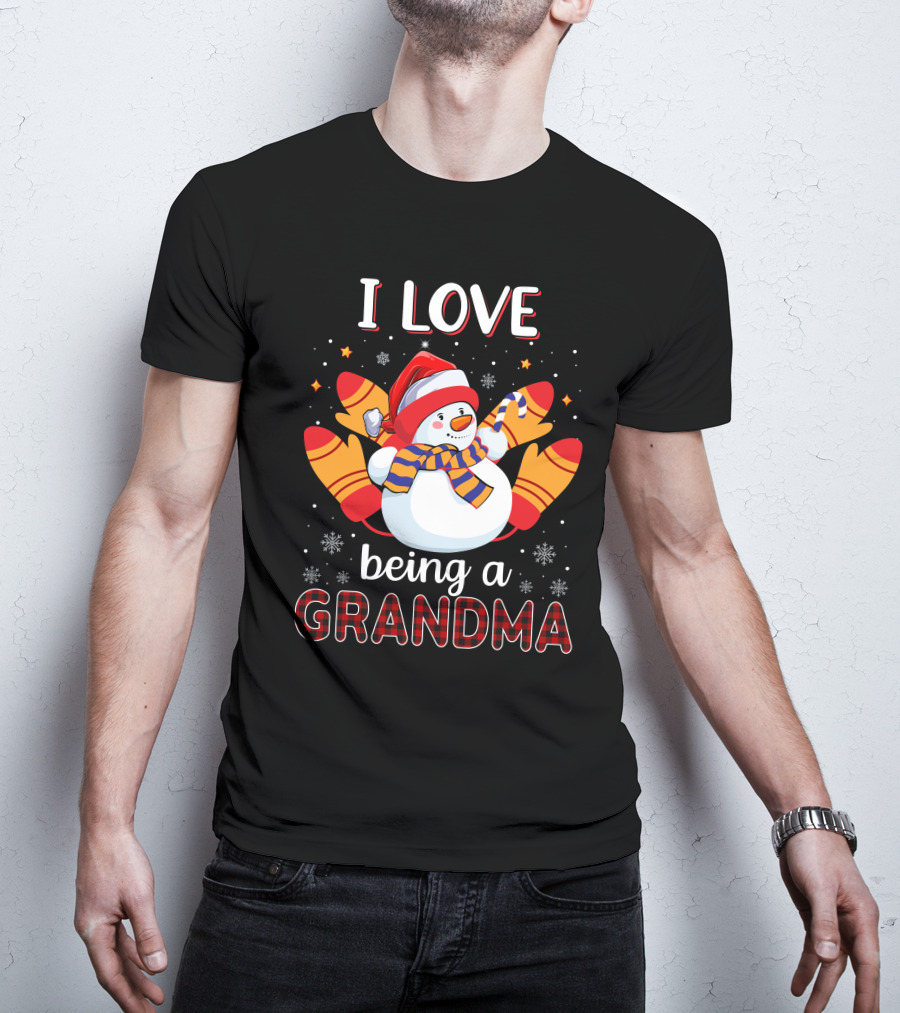 I Love Being A Grandma Snowman With Mittens And Scarf Christmas T-Shirt